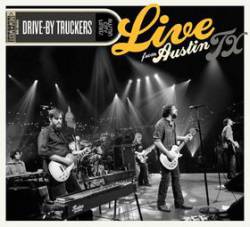 Drive-By Truckers : Live from Austin TX